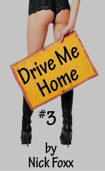 Drive Me Home #3 - Drive Me Home, #3