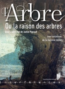 L'arbre ou la Raison des arbres - xviies Entretiens de La Garenne Lemot