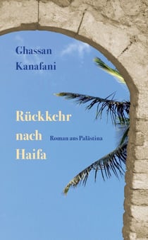 Rückkehr nach Haifa - Roman aus Palästina