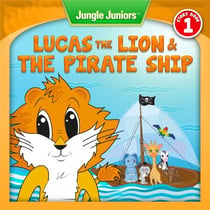 Lucas The Lion & The Pirate Ship - Jungle Juniors Storybook, #1