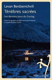 Ténèbres sacrées - Les derniers jours du goulag