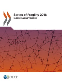 States of Fragility 2016 - Understanding Violence
