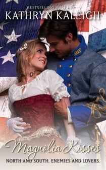 Magnolia Kisses - Southern Belle Civil War, #11