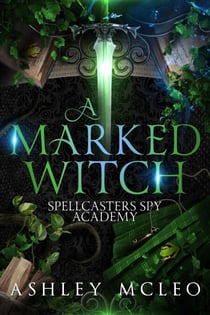 A Marked Witch - Spellcasters Spy Academy Series, #1.5