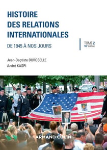 Histoire des relations internationales - 16e éd. - De 1945 à nos jours