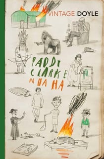 Paddy Clarke Ha Ha Ha - The Booker Prize-winning, bestselling novel
