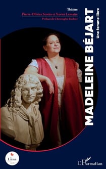Madeleine Béjart - Une femme libre