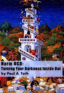 Harm OCD: Turning Your Darkness Inside Out