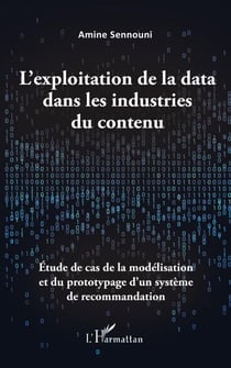 L'exploitation de la data dans les industries du contenu - Étude de cas de la modélisation et du prototypage d'un système de recommandation