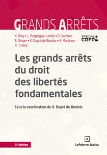 Les grands arrêts du droit des libertés fondamentales 5ed