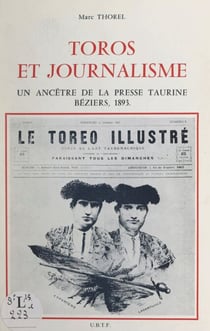 Toros et journalisme - Un ancêtre de la presse taurine, Béziers, 1983. Le toreo illustré