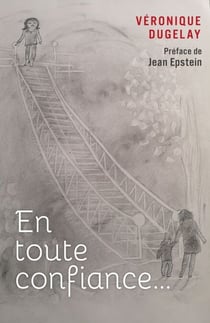 En toute confiance... - Préface de jean EPSTEIN