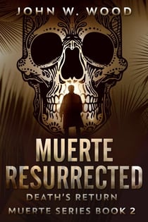 Muerte Resurrected: Death's Return - Muerte Series, #2