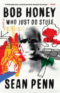 Bob Honey Who Just Do Stuff - A Novel