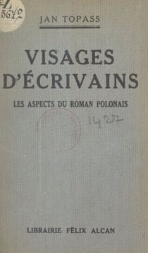 Visages d'écrivains - Les aspects du roman polonais
