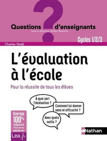 Ebook- L'évaluation à l'école, pour la réussite de tous les élèves - Cycles 1, 2 et 3 - Cycles 1, 2 et 3