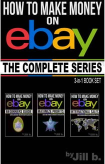 How to Make Money on eBay - The Complete Series - How to Make Money on eBay