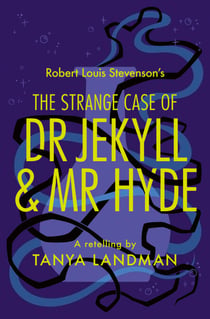 The Strange Case of Dr Jekyll and Mr Hyde - A Retelling