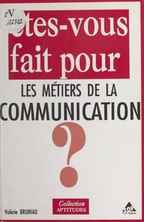 Êtes-vous fait pour les métiers de la communication?