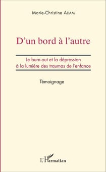 D'un bord à l'autre - Le burn-out et la dépression à la lumière des traumas de l'enfance - Témoignage