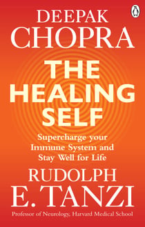 The Healing Self - Supercharge your immune system and stay well for life