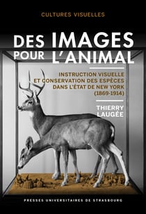 Des images pour l’animal - Instruction visuelle et conservation des espèces dans l’État de New York (1869-1914)