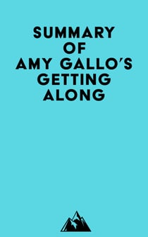 Summary of Amy Gallo's Getting Along