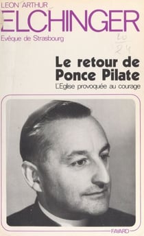 Le retour de Ponce Pilate - L'Église provoquée au courage