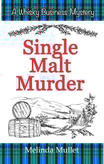 Single Malt Murder - Whisky Business Mystery, #1