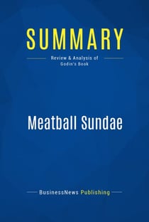 Summary: Meatball Sundae - Review and Analysis of Godin's Book