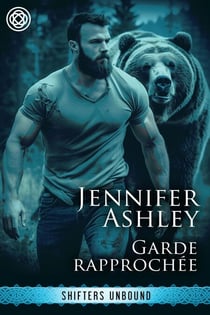 Garde rapprochée - Shifters Unbound: Edition française