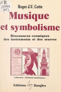 Musique et symbolisme - Résonances cosmiques des instruments et des œuvres