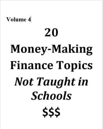 Volume 4 - 20 Money-Making Finance Topics Not Taught in Schools - 4, #4