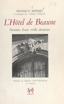 L'hôtel de Beaune - Destinée d'une vieille demeure