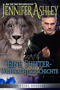 Eine Shifter-Weihnachtsgeschichte - Shifters Unbound: Deutsche Ausgabe