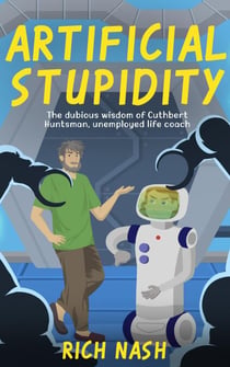 Artificial Stupidity - The Legend of Cuthbert Huntsman, #0