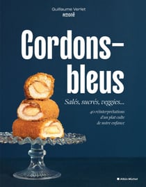 Cordons-bleus - Salés, sucrés, veggies... 40 réinterprétations d’un plat culte de notre enfance