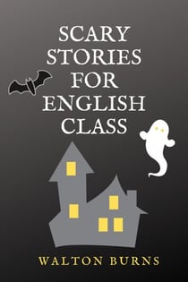 Scary Stories for English Class - Graded Readers