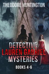 Detective Lauren Gabriel Mysteries - Books 4-6 - Detective Lauren Gabriel Mysteries