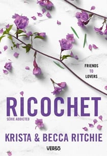Addicted - Ricochet - T.2 - La saga new adult culte