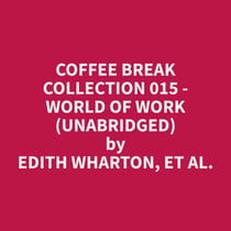 Coffee Break Collection 015 - World of Work (Unabridged)