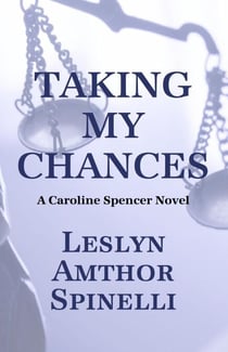 Taking My Chances - A Caroline Spencer Novel, #4