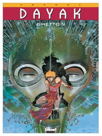 Dayak - Tome 01 - Ghetto 9