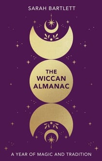The Wiccan Almanac - A Year of Magic and Tradition