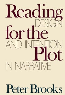 Reading for the Plot - Design and Intention in Narrative