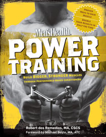 Men's Health Power Training - Build Bigger, Stronger Muscles Through Performance-Based Conditioning
