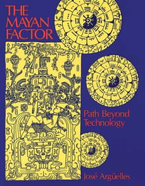 The Mayan Factor - Path Beyond Technology