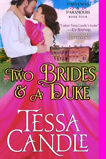 Two Brides and a Duke - Parvenues & Paramours, #4