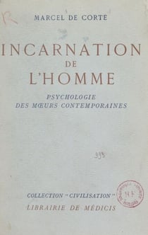 Incarnation de l'homme - Psychologie des mœurs contemporaines