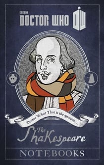 Doctor Who: The Shakespeare Notebooks - The Shakespeare Notebooks